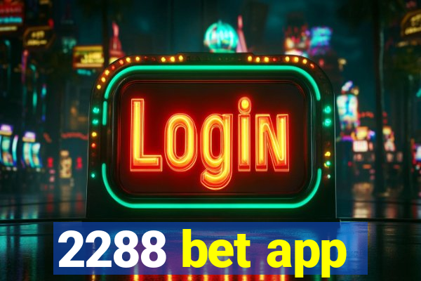 2288 bet app